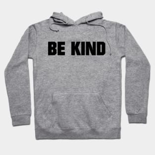 BE KIND - be kind Hoodie